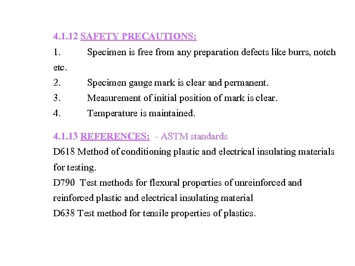 4. 1. 12 SAFETY PRECAUTIONS: 1. Specimen is free from any preparation defects like