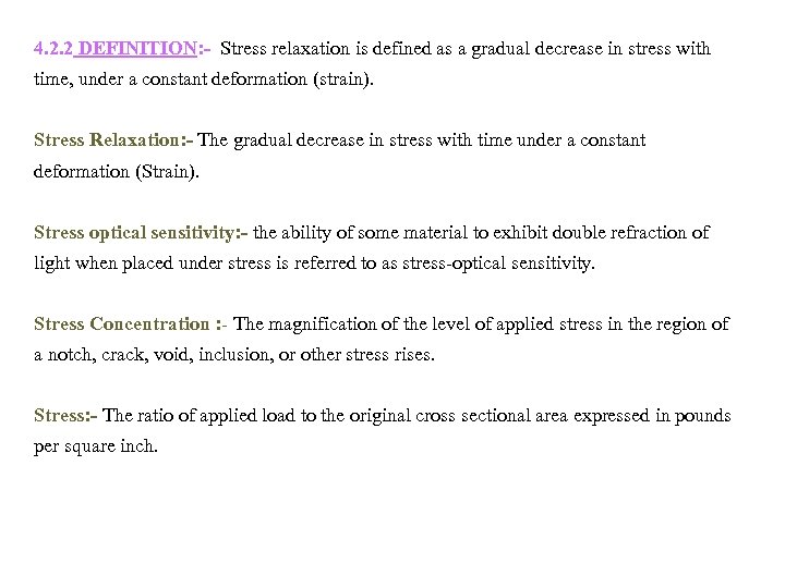 4. 2. 2 DEFINITION: - Stress relaxation is defined as a gradual decrease in