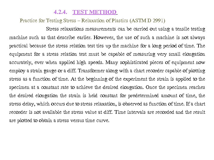  4. 2. 4. TEST METHOD Practice for Testing Stress – Relaxation of Plastics