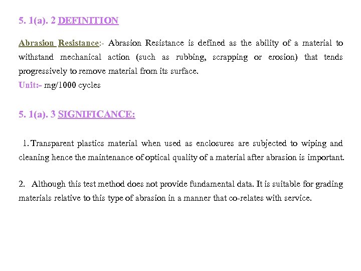 5. 1(a). 2 DEFINITION Abrasion Resistance: - Abrasion Resistance is defined as the ability