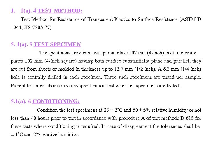  1. 1(a). 4 TEST METHOD: Test Method for Resistance of Transparent Plastics to