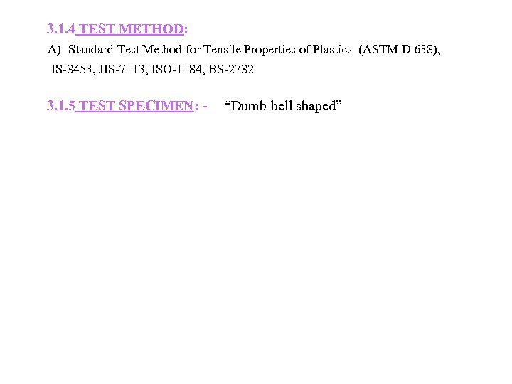  3. 1. 4 TEST METHOD: A) Standard Test Method for Tensile Properties of