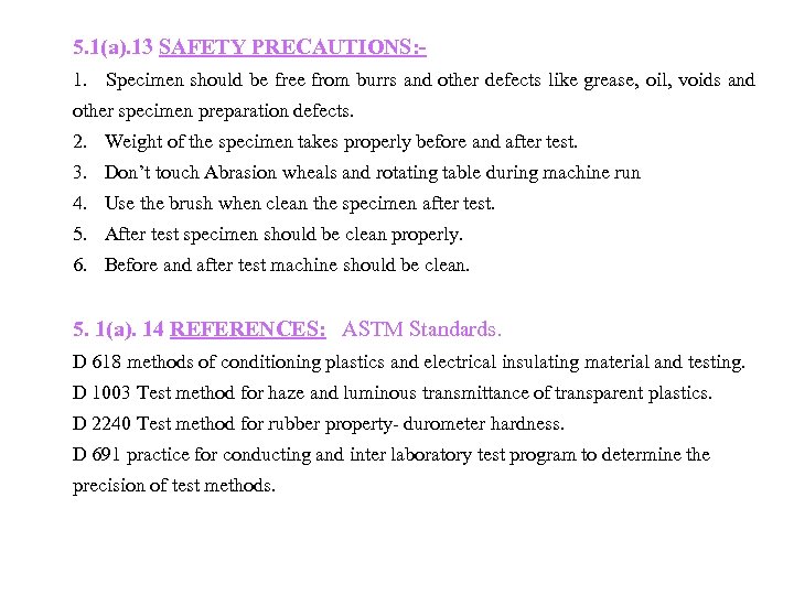 5. 1(a). 13 SAFETY PRECAUTIONS: 1. Specimen should be free from burrs and other