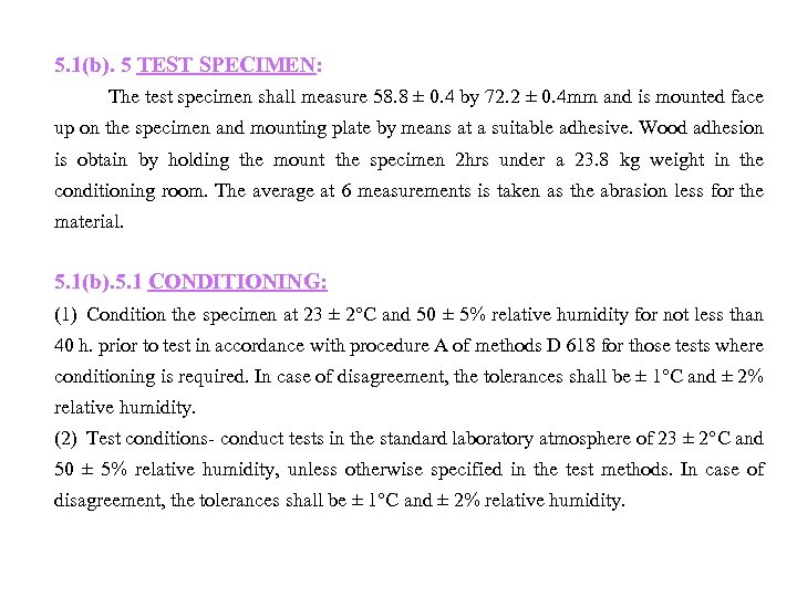 5. 1(b). 5 TEST SPECIMEN: The test specimen shall measure 58. 8 ± 0.