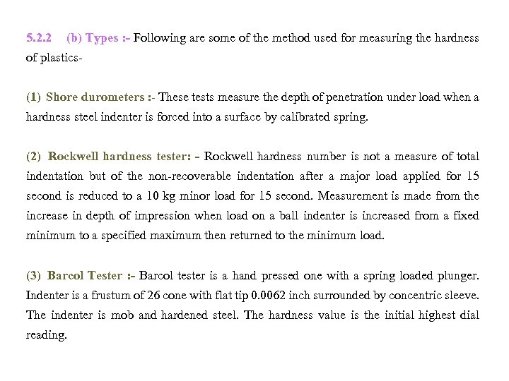  5. 2. 2 (b) Types : - Following are some of the method