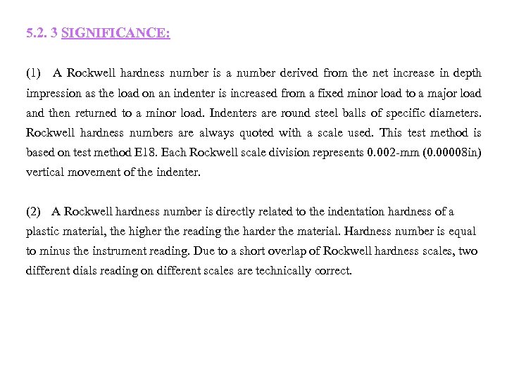 5. 2. 3 SIGNIFICANCE: (1) A Rockwell hardness number is a number derived from