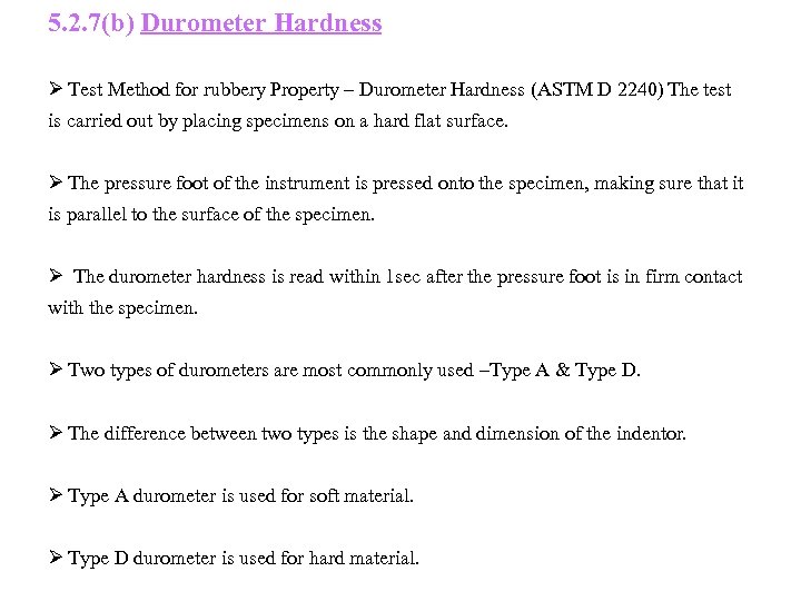 5. 2. 7(b) Durometer Hardness Ø Test Method for rubbery Property – Durometer Hardness