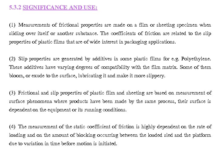5. 3. 2 SIGNIFICANCE AND USE: (1) Measurements of frictional properties are made on