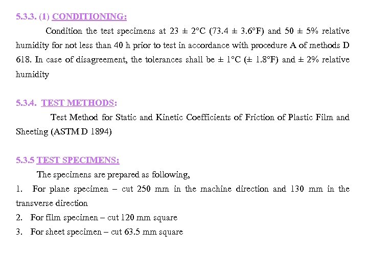 5. 3. 3. (1) CONDITIONING: Condition the test specimens at 23 ± 2°C (73.