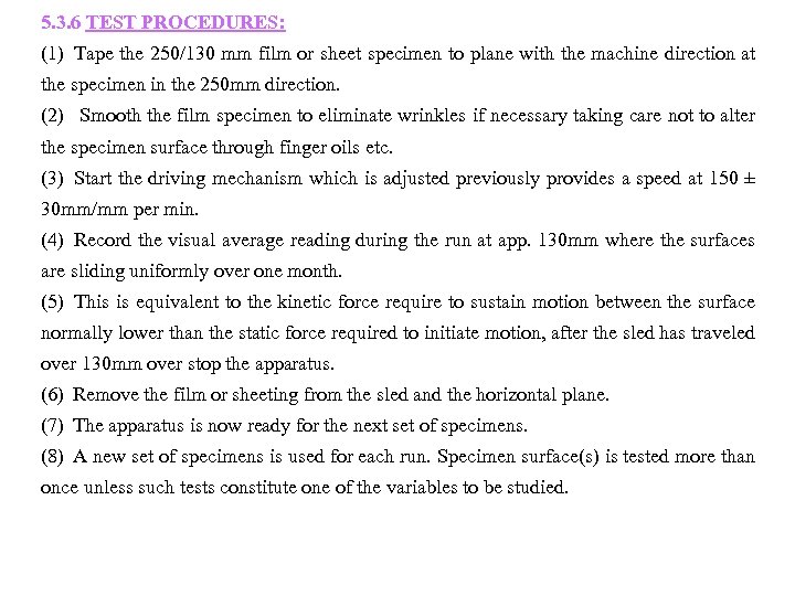 5. 3. 6 TEST PROCEDURES: (1) Tape the 250/130 mm film or sheet specimen