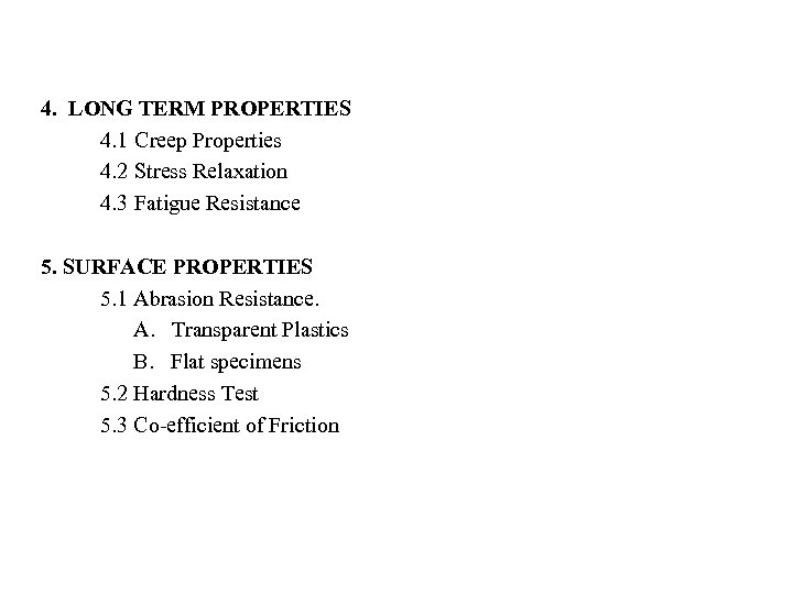 4. LONG TERM PROPERTIES 4. 1 Creep Properties 4. 2 Stress Relaxation 4. 3