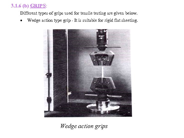 3. 1. 6 (b) GRIPS: Different types of grips used for tensile testing are