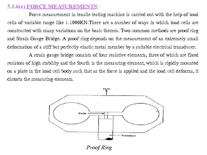 3. 1. 6(c) FORCE MEASUREMENTS: Force measurement in tensile testing machine is carried out