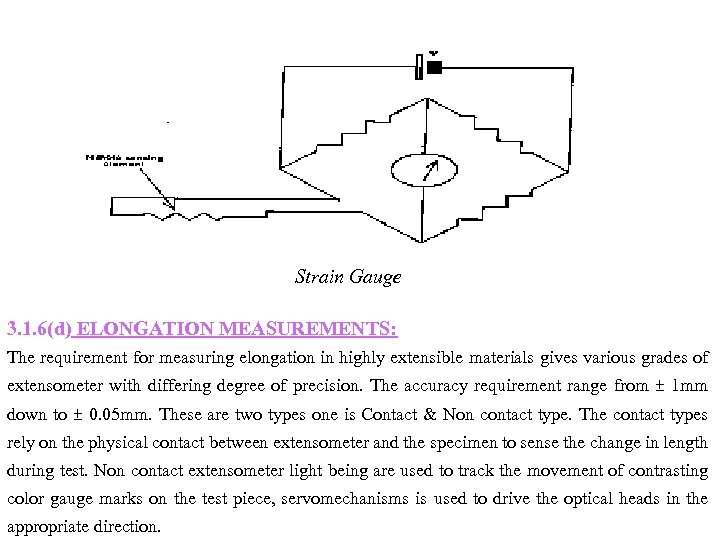 Strain Gauge 3. 1. 6(d) ELONGATION MEASUREMENTS: The requirement for measuring elongation in highly