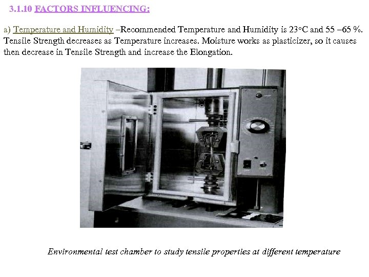 3. 1. 10 FACTORS INFLUENCING: a) Temperature and Humidity –Recommended Temperature and Humidity is