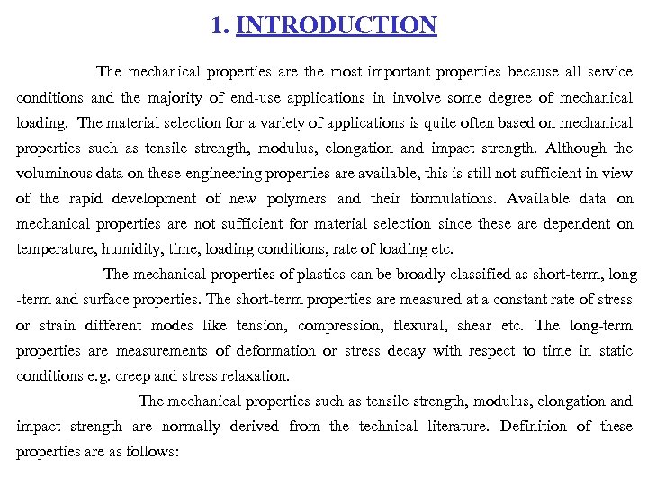 1. INTRODUCTION The mechanical properties are the most important properties because all service conditions