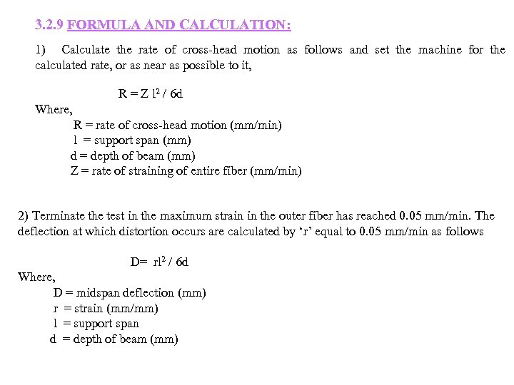 3. 2. 9 FORMULA AND CALCULATION: 1) Calculate the rate of cross-head motion as