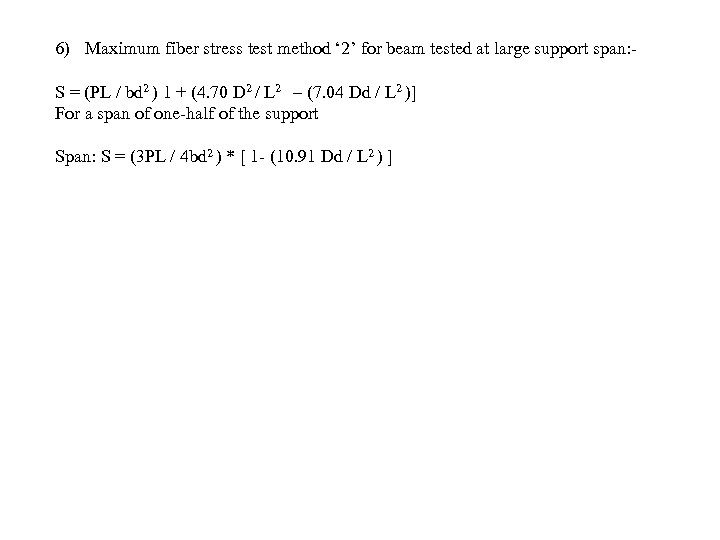  6) Maximum fiber stress test method ‘ 2’ for beam tested at large