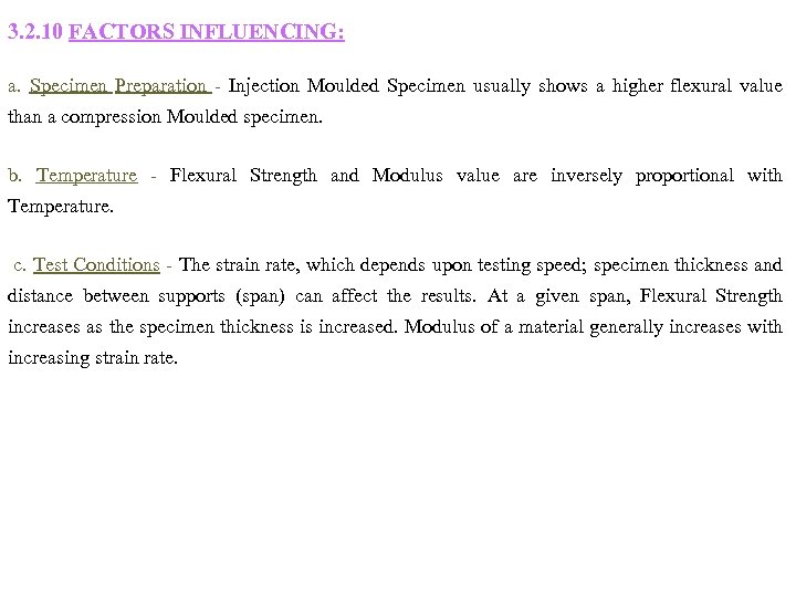 3. 2. 10 FACTORS INFLUENCING: a. Specimen Preparation - Injection Moulded Specimen usually shows