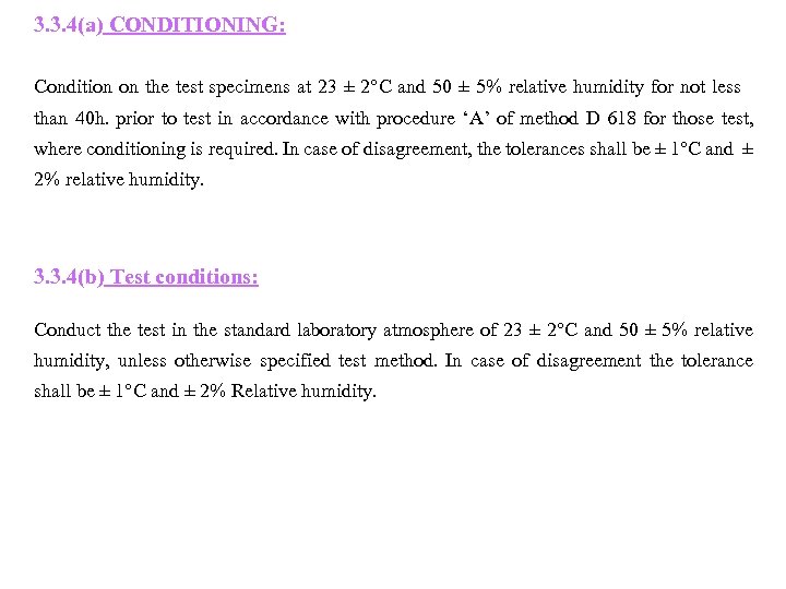3. 3. 4(a) CONDITIONING: Condition on the test specimens at 23 ± 2°C and