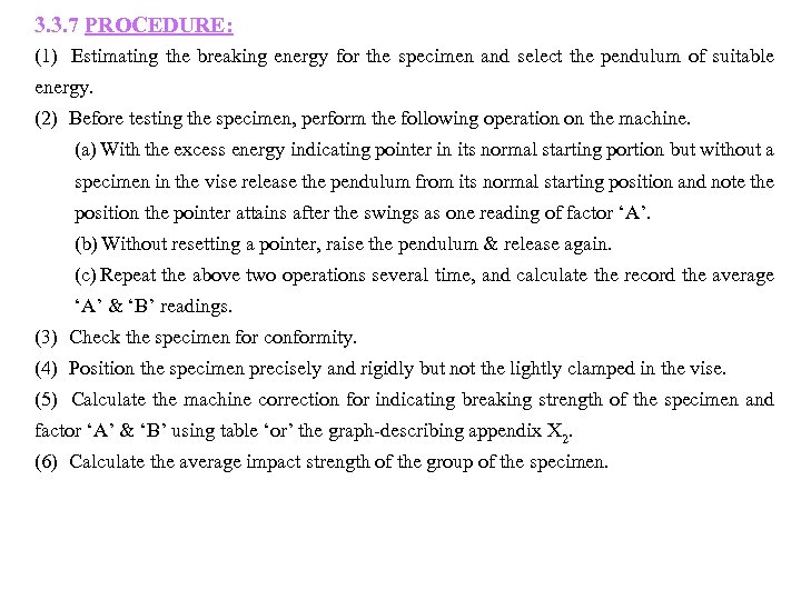 3. 3. 7 PROCEDURE: (1) Estimating the breaking energy for the specimen and select
