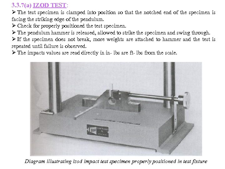 3. 3. 7(a) IZOD TEST: Ø The test specimen is clamped into position so