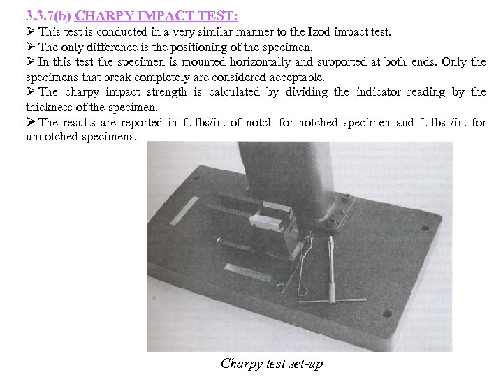 3. 3. 7(b) CHARPY IMPACT TEST: Ø This test is conducted in a very