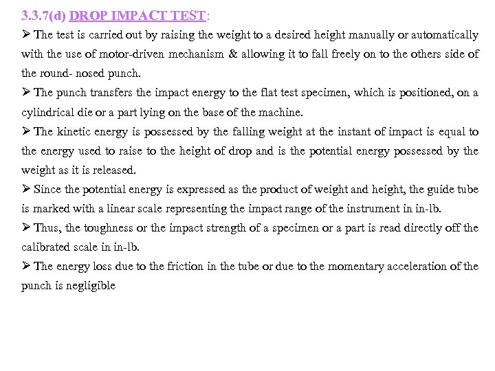 3. 3. 7(d) DROP IMPACT TEST: Ø The test is carried out by raising
