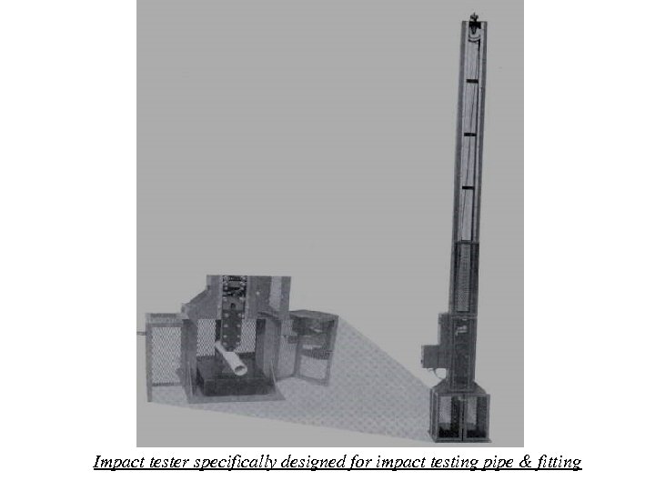 Impact tester specifically designed for impact testing pipe & fitting 