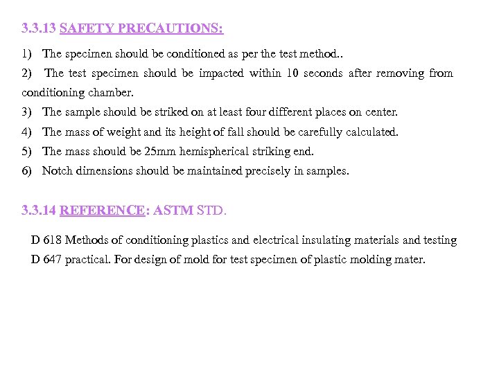 3. 3. 13 SAFETY PRECAUTIONS: 1) The specimen should be conditioned as per the