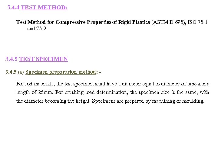 3. 4. 4 TEST METHOD: Test Method for Compressive Properties of Rigid Plastics (ASTM