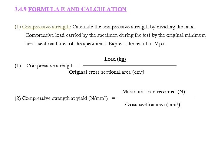 3. 4. 9 FORMULA E AND CALCULATION (1) Compressive strength: Calculate the compressive strength