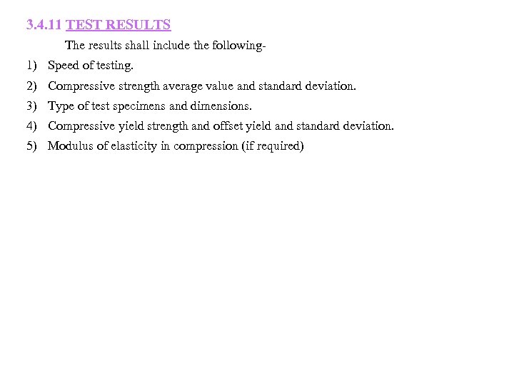 3. 4. 11 TEST RESULTS The results shall include the following 1) Speed of