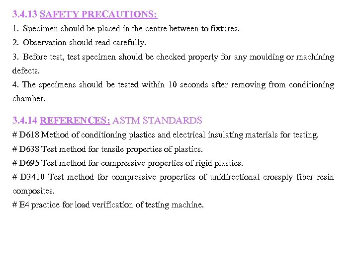 3. 4. 13 SAFETY PRECAUTIONS: 1. Specimen should be placed in the centre between