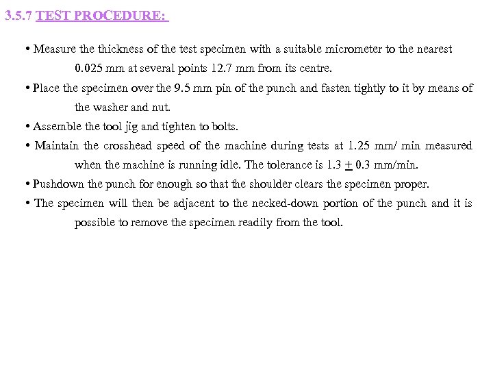 3. 5. 7 TEST PROCEDURE: • Measure thickness of the test specimen with a