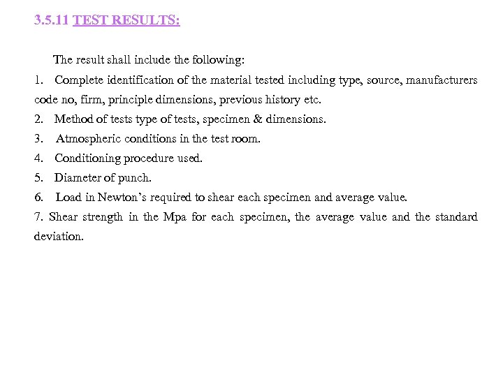 3. 5. 11 TEST RESULTS: The result shall include the following: 1. Complete identification