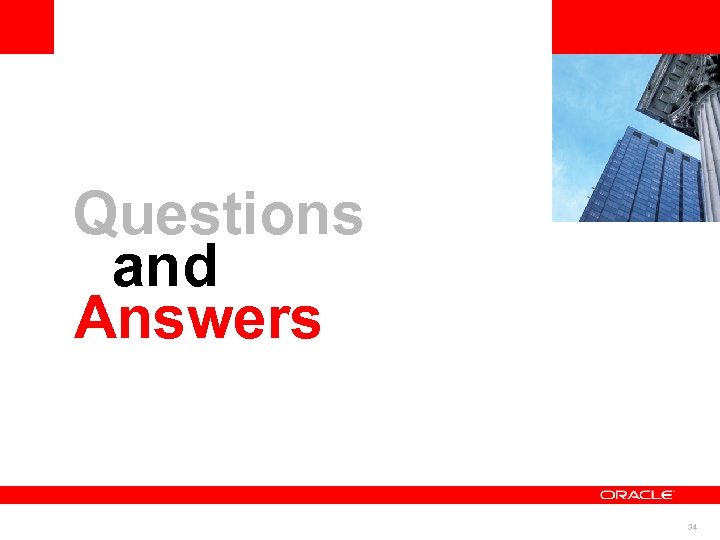 <Insert Picture Here> Questions and Answers 34 