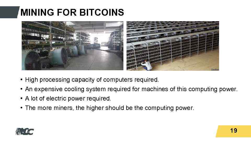 Titeltext MINING FOR BITCOINS • • High processing capacity of computers required. An expensive