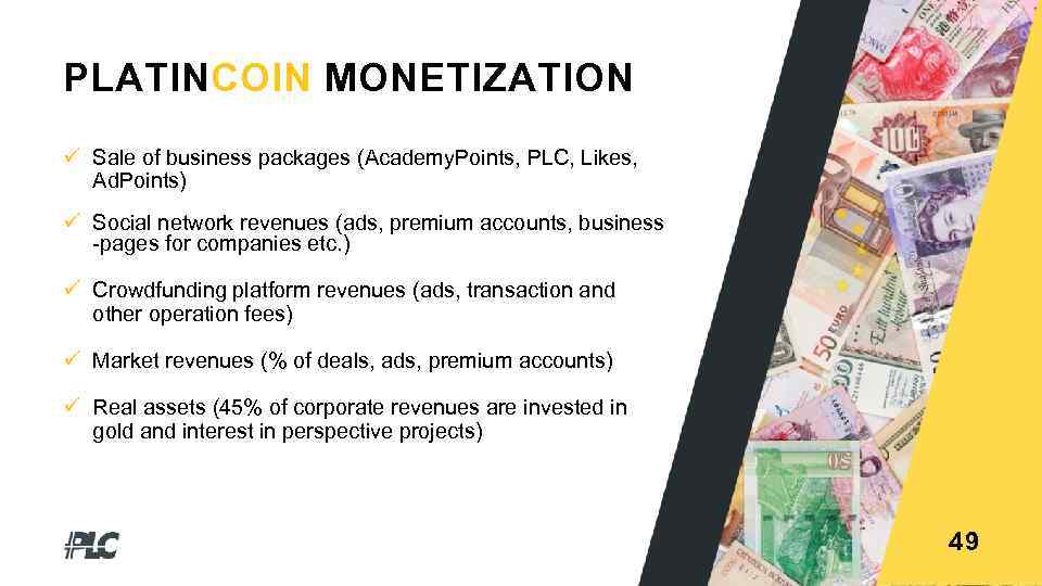 PLATINCOIN MONETIZATION ü Sale of business packages (Academy. Points, PLC, Likes, Ad. Points) ü