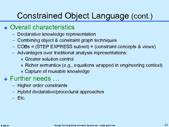 Constrained Object Language (cont. ) u Overall characteristics – – u Declarative knowledge representation