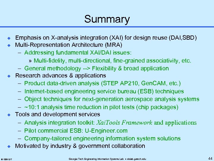 Summary u u u © 1999 GIT Emphasis on X-analysis integration (XAI) for design