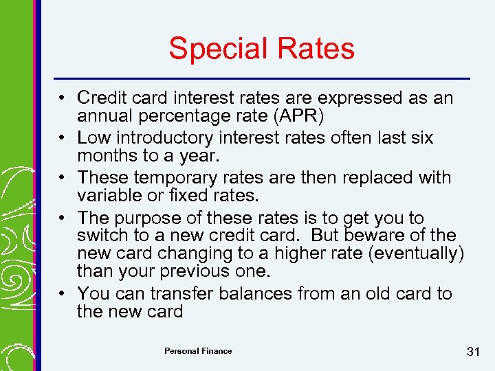 Special Rates • Credit card interest rates are expressed as an annual percentage rate