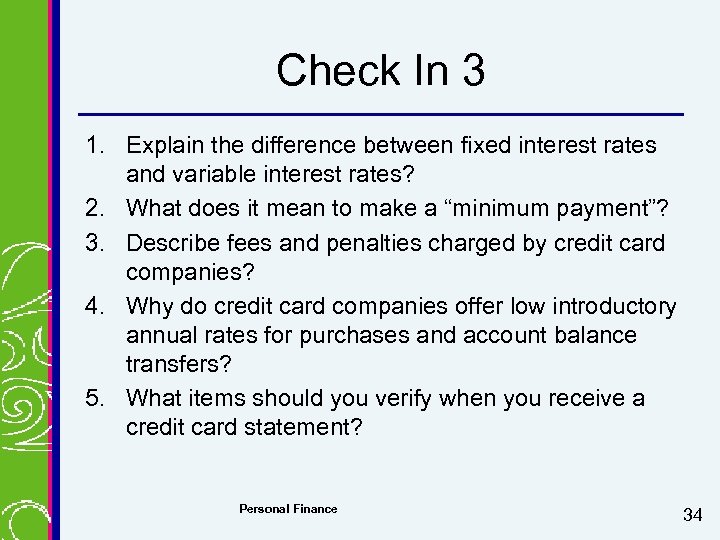 Check In 3 1. Explain the difference between fixed interest rates and variable interest