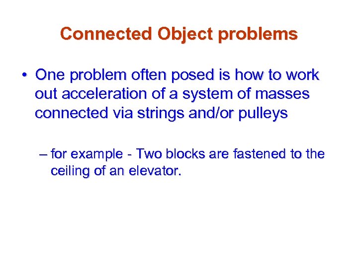 Connected Object problems • One problem often posed is how to work out acceleration