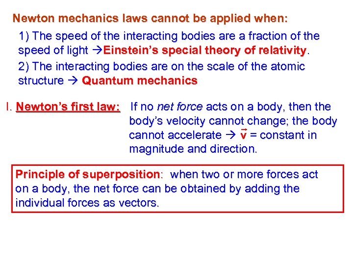 Newton mechanics laws cannot be applied when: 1) The speed of the interacting bodies