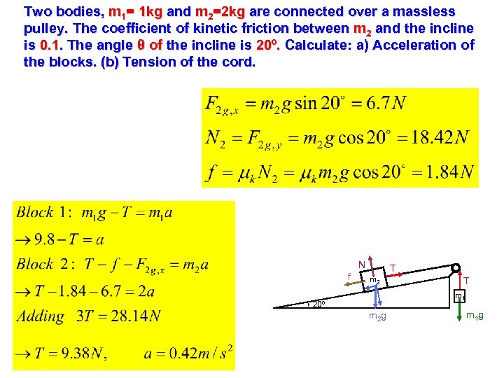 Two bodies, m 1= 1 kg and m 2=2 kg are connected over a