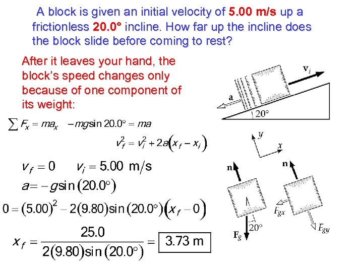 A block is given an initial velocity of 5. 00 m/s up a frictionless