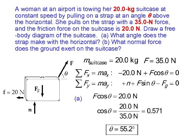 A woman at an airport is towing her 20. 0 -kg suitcase at constant