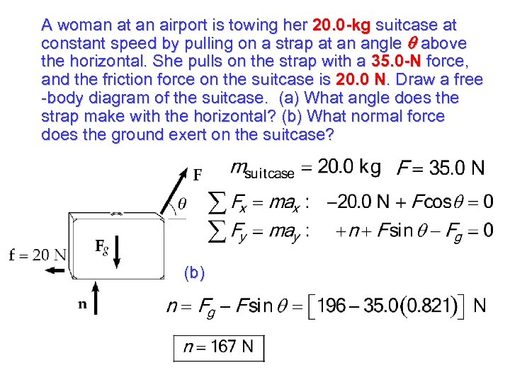 A woman at an airport is towing her 20. 0 -kg suitcase at constant