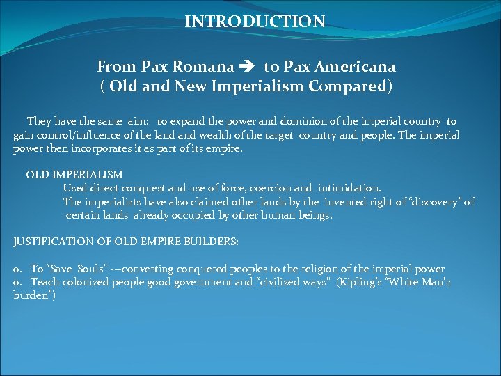 INTRODUCTION From Pax Romana to Pax Americana ( Old and New Imperialism Compared) They